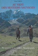 Télécharger le livre :  Au vent des sentiers sauvages : mémoires de Sylvain, un enfant mauriennais