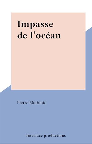 Téléchargez le livre :  Impasse de l'océan