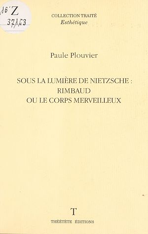 Téléchargez le livre :  Sous la lumière de Nietzsche : Rimbaud ou le corps merveilleux