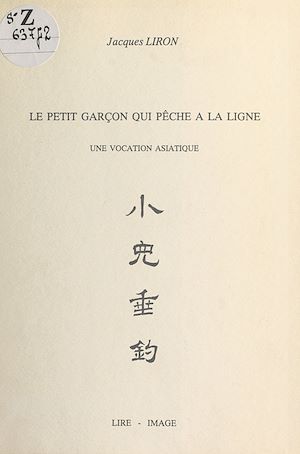 Téléchargez le livre :  Le petit garçon qui pêche à la ligne : une vocation asiatique