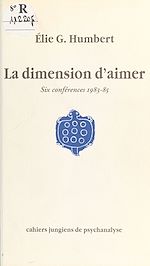 Télécharger le livre :  La dimension d'aimer : six conférences, 1983-85