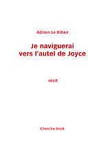 Télécharger le livre :  Je naviguerai vers l'autel de Joyce