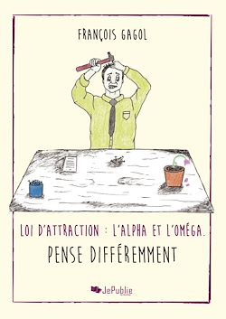 Télécharger le livre :  Loi d'attraction : l'Alpha et l'Oméga. Pense différemment.