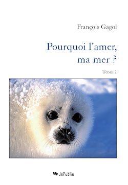 Télécharger le livre :  Pourquoi l'amer, ma mer ? - Tome 2