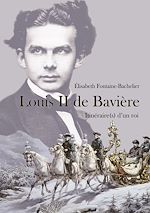 Télécharger le livre :  Louis II de Bavière. Itinéraire(s) d'un roi