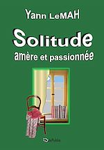 Télécharger le livre :  Solitude amère et passionnée