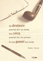 Télécharger le livre :  Ma destinée pourrait être ton destin, mon vécu pourrait être ton présent, et mon passé ton avenir