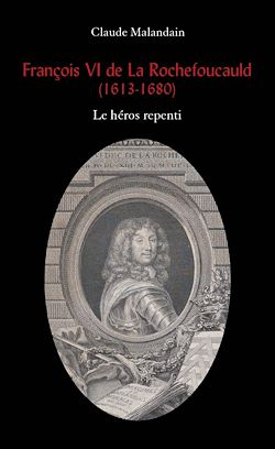 Télécharger le livre :  François VI de La Rochefoucauld. Le héros repenti