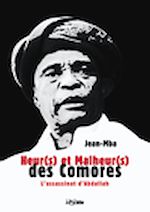 Télécharger le livre :  Heurt(s) et Malheur(s) des Comores - L'assassinat d'Abdallah