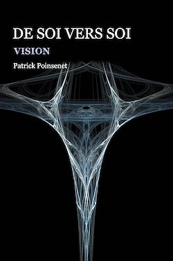 Télécharger le livre :  De Soi vers Soi. Vision