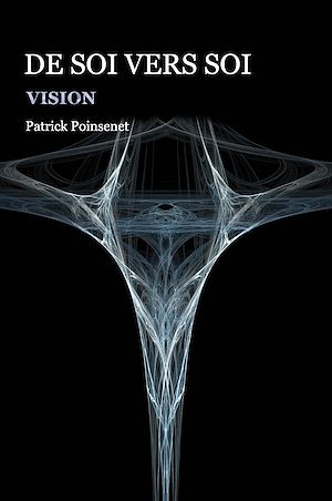 Téléchargez le livre :  De Soi vers Soi. Vision