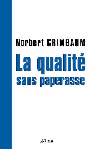 Téléchargez le livre :  La qualité sans paperasse