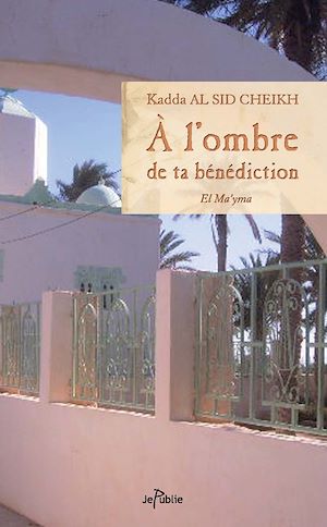 Téléchargez le livre :  A l'ombre de ta bénédiction