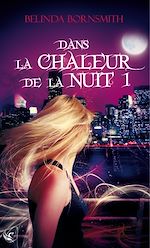 Télécharger le livre :  Dans La Chaleur de la Nuit I