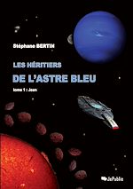Télécharger le livre :  Les héritiers de l'astre bleu - Tome 1 : Jean
