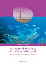 Télécharger le livre :  La maturité féminine, un archipel à découvrir
