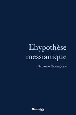 Télécharger le livre :  L'hypothèse messianique
