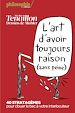 Télécharger le livre :  L'art d'avoir toujours raison (sans peine)