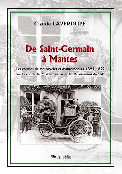 Télécharger le livre :  De Saint-Germain à Mantes - Les courses de motocycles et d'automobiles 1894-1899 