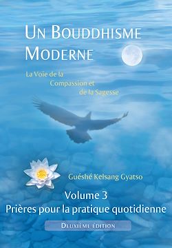 Télécharger le livre :  Un Bouddhisme Moderne – Volume 3 : prières pour la pratique quotidienne - 2e édition