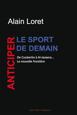 Téléchargez le livre :  Anticiper le sport de demain