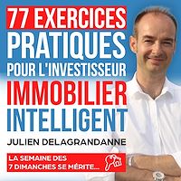 Téléchargez le livre :  77 exercices pratiques pour l'investisseur immobilier intelligent