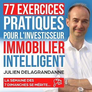 Téléchargez le livre :  77 exercices pratiques pour l'investisseur immobilier intelligent