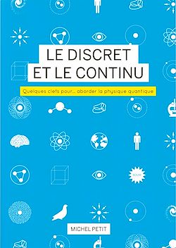 Télécharger le livre :  Le discret et le continu. Quelques clefs pour… aborder la physique quantique