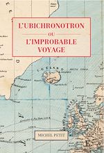 Télécharger le livre :  L'Ubichronotron ou l'improbable voyage