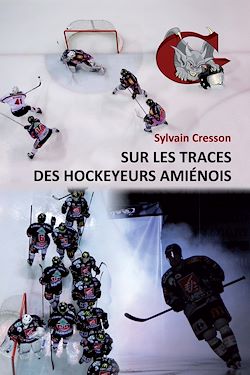 Télécharger le livre :  Sur les traces des hockeyeurs amiénois