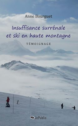 Télécharger le livre :  Insuffisance surrénale et ski en haute montagne - Témoignage