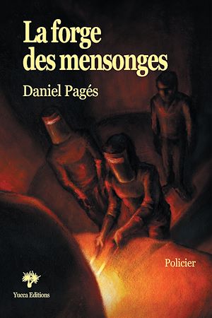 Téléchargez le livre :  La Forge des mensonges