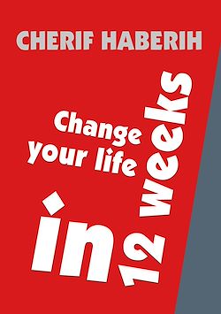 Télécharger le livre :  Change your life in 12 weeks
