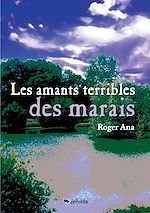 Télécharger le livre :  Les Amants terribles des marais