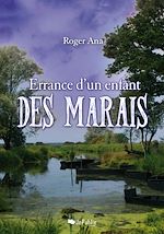 Télécharger le livre :  Errance d'un enfant des marais
