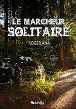 Télécharger le livre :  Le marcheur solitaire