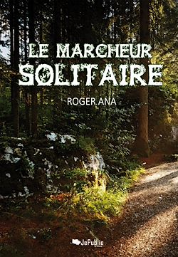 Télécharger le livre :  Le marcheur solitaire