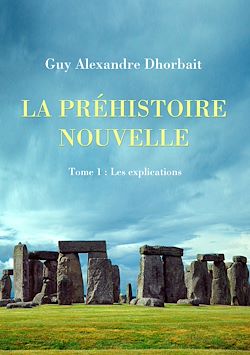 Télécharger le livre :  La Préhistoire nouvelle. Tome 1 : Les explications