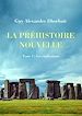 Télécharger le livre :  La Préhistoire nouvelle. Tome 1 : Les explications
