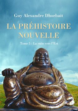 Télécharger le livre :  La Préhistoire nouvelle. Tome 5 : La ruée vers l’Est