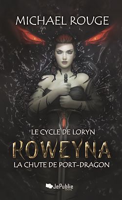Télécharger le livre :  Roweyna - La chute de Port-Dragon