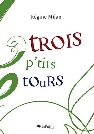Téléchargez le livre :  Trois p'tits tours