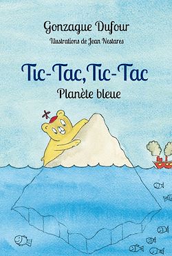 Télécharger le livre :  Tic-tac, tic-tac, planète bleue