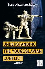 Télécharger le livre :  Understanding the Yougoslavian Conflict