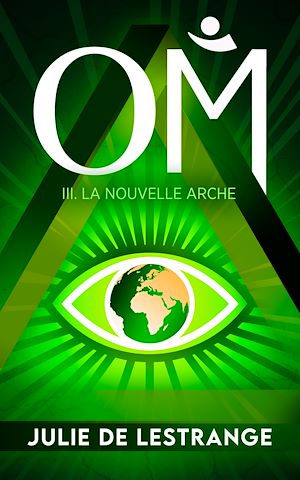 Téléchargez le livre :  OM : Une quête d'espoir et de liberté: 3. La Nouvelle Arche