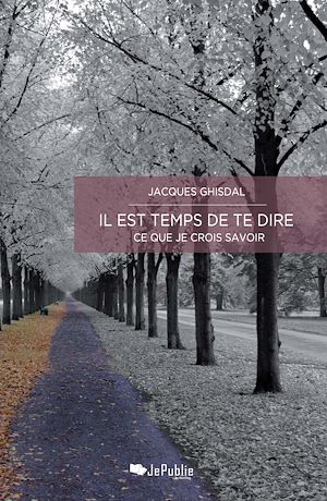 Téléchargez le livre :  Il est temps de te dire ce que je crois savoir