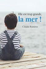 Télécharger le livre :  Elle est trop grande, la mer !