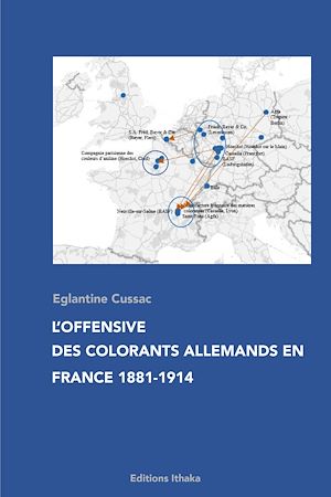 Téléchargez le livre :  L'offensive des colorants allemands en France 1881-1914