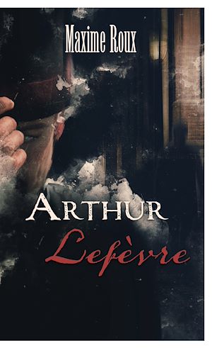 Téléchargez le livre :  Arthur Lefèvre