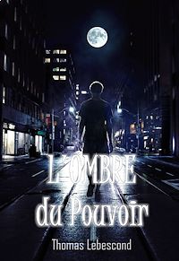 Téléchargez le livre :  L'ombre du pouvoir